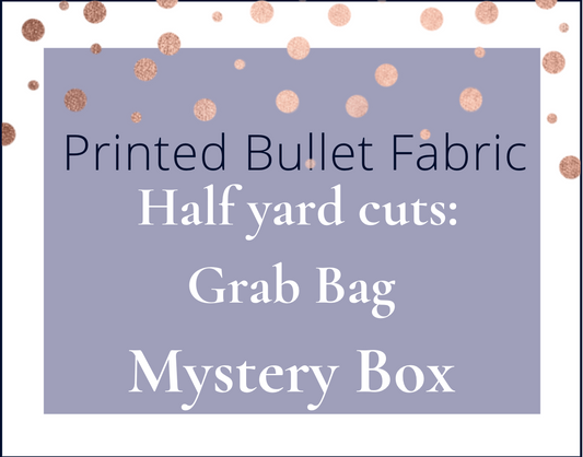Half Yard Cuts Printed Bullet Mystery Box Grab Bag