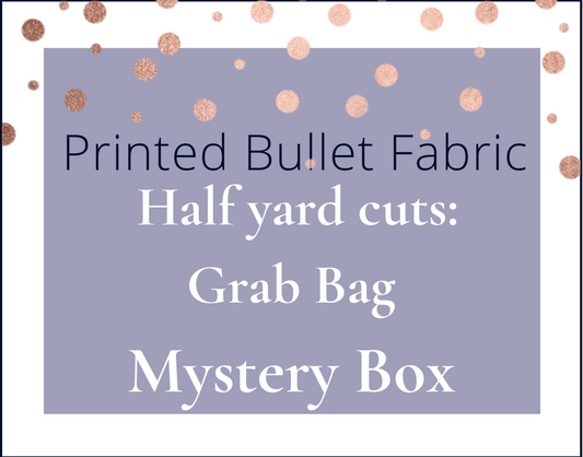 FREE GIFT | Half Yard Cuts Printed Bullet Mystery Box Grab Bag