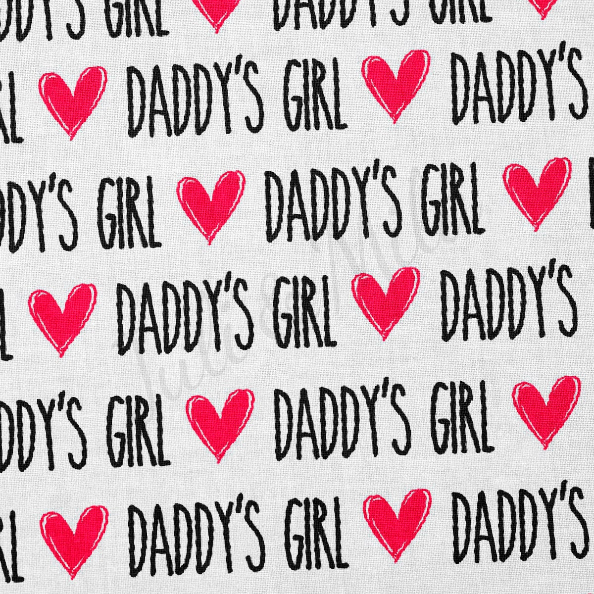 100% Cotton Fabric  Daddys Girl CTN291